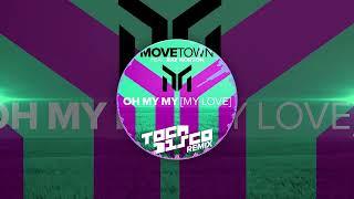 Movetown feat. Ray Horton - Oh My My (My Love) (Tocadisco Remix)