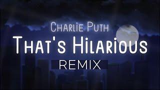 Charlie Puth - That's Hilarious (CiR3al Remix)