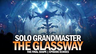 Solo Grandmaster - The Glassway [Destiny 2 The Final Shape]