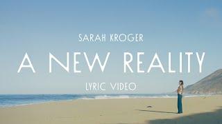 A New Reality - Sarah Kroger (Lyric Video)