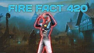 Fire Fact 420 is Back 