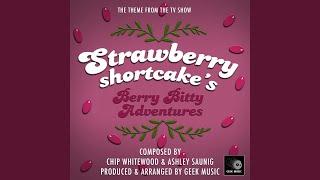 Strawberry Shortcake's Berry Bitty Adventures - Main Theme