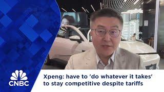 Xpeng: have to 'do whatever it takes' to stay competitive despite tariffs