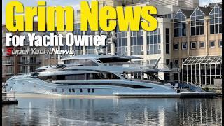 Grim Turn in Detained Superyacht Owner of MY Phi | SY News Ep413