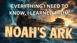 Everything I need to know, I learned from Noah's Ark- Inspirational video‍️
