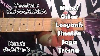 kunci gitar leeyonk sinatra jaga tresna