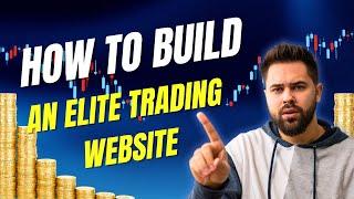 How to Create an Elite Trading Investment Website & Dominate the Market.