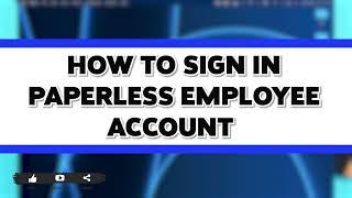 Paperless Employee Account Login Guide 2024 | Paperless Employee Portal Sign In