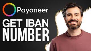 How to Get Payoneer IBAN Number (2024) - Quick Guide