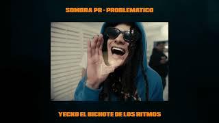 Yecko ft Sombra PR - Problemático