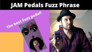 The best Fuzz? JAM Pedals Fuzz Phrase Review