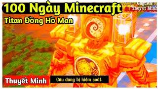 100 Ngày Trở Thành Titan Đồng Hồ Man Mạnh Nhất Minecraft | GuguVN