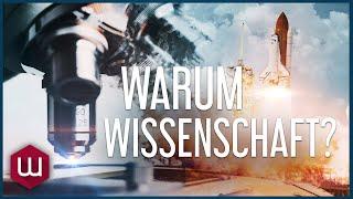 Warum brauchen wir Wissenschaft?