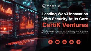 Certik Ventures - Leading Web3 Innovation With Security At Its Core