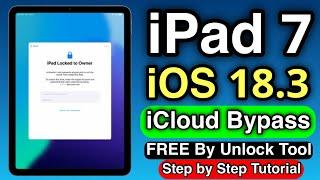 FREE iOS 18.3 iPad 7 iCloud Bypass 2025 By Unlock Tool