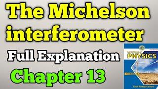 The Michelson interferometer chapter 13 physical optics class 11 new physics book | first year