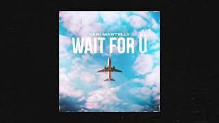 Yani Martelly - Wait For Ü (Lyric Video)