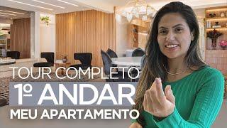 Tour Completo 1º andar do meu Apto • Larissa Reis Arquitetura