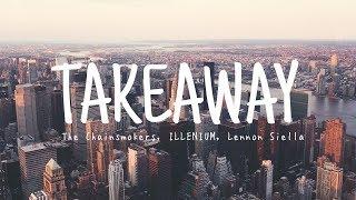 Lirik Lagu The Chainsmokers, ILLENIUM - Takeaway ( TERJEMAHAN ) ft. Lennon Stella