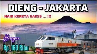 NAIK KERETA‼️DIENG - JAKARTA | WAJIB DI COBA • MURAH HANYA RP. 160 RIBU • NEGERI DI ATAS AWAN