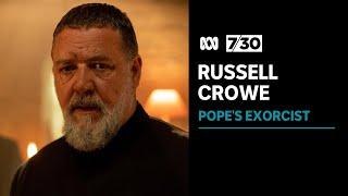 Why Russell Crowe wanted to play the Pope's exorcist | 7.30