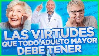 LAS 5 VIRTUDES QUE TODO ADULTO MAYOR EXITOSO DEBE TENER.