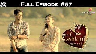 Meri Aashiqui Tum Se Hi in English - Full Episode 57