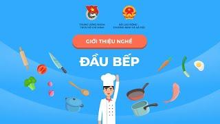 (Kiến thức) Giới thiệu nghề: Đầu bếp