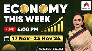 Economy Current Affairs for UPSC | Weekly Economy Current Affairs | 17 Nov- 23 Nov'24 | Nanki Mam