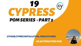 # 2 ||  POM Series || Page ObjectModel+GitHubRepo+Cypress Installation || End2End Project