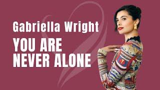 You Are Never Alone with Gabriella Wright | Koya Webb