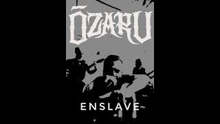 OZARU - ENSLAVE (Official Music Video)