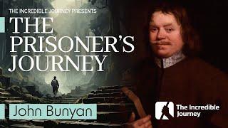 The Journey of "The Pilgrim's Progress" author John Bunyan