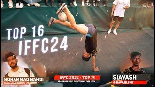 Top 16 IFFC 2024 / Siavash VS Mohammad Mahdi / Iran Freestyle Football Cup