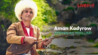 Aman Kadyrow - Aydymlar toplumy | 2024 (LIVE)
