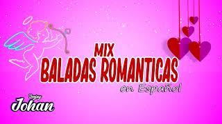 MIX BALADAS ROMANTICAS EN ESPAÑOL /  DIA DE LOS ENAMORADOS (SAN VALENTIN)