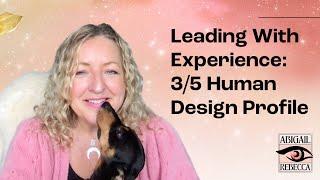 Leading With Experience: The 3/5 Human Design Profile Martyr Heretic