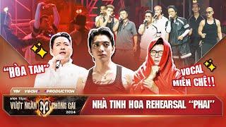 Tuấn Hưng "Hòa Tan" Cùng Anh Em - Các Anh Trai TINH HOA Khoe Vocal MIỄN CHÊ KHi Rehearsal PHAI