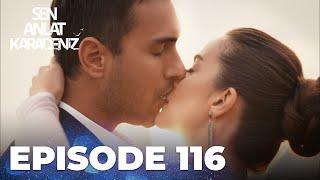 Sen Anlat Karadeniz | Lifeline - Episode 116