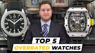 Top 5 Most OVERRATED & OVERPRICED Watches You Should Avoid