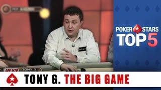 Tony G - The Big Game ️  Poker Top 5 ️  PokerStars Global