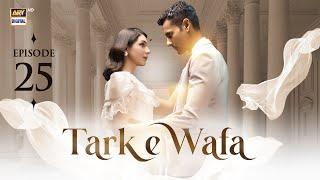 Tark e Wafa Episode 25 | 1 August 2024 (English Subtitles) | ARY Digital Drama
