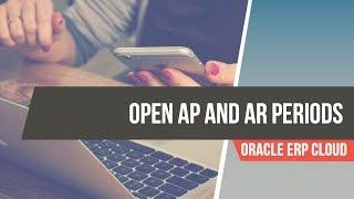 How to Open Accounts Payables and Receivables Periods in Oracle Fusion ERP Cloud