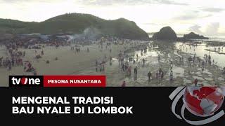 Festival Bau Nyale, Tradisi Unik di Lombok yang Diadakan Setiap Tahun | Pesona Nusantara tvOne
