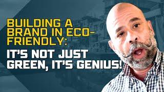 Why Building a Brand is Essential for Success in the Eco Friendly Niche