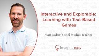Interactive and Explorable: Learning with Text-Based Games