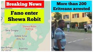 Breaking News Ethiopia: Fano fighters enter Shewa Robit | More than 200 Eritreans arrested