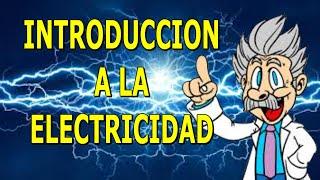 INTRODUCCIÓN A LA ELECTRICIDAD | ELECTRICIDAD BASICA