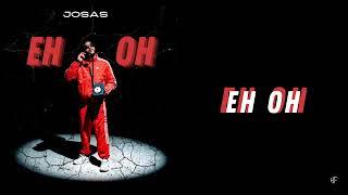 JOSAS - EH OH (Vidéo Lyrics)