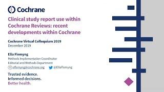 Clinical study report use within Cochrane Reviews: recent developments within Cochrane